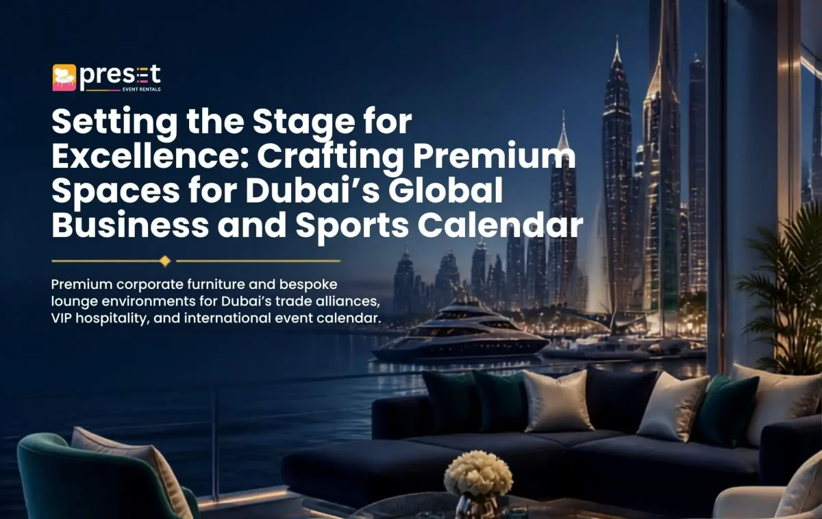 Setting the Stage for Excellence: Crafting Premium Spaces for Dubai’s Global Business and Sports Calendar