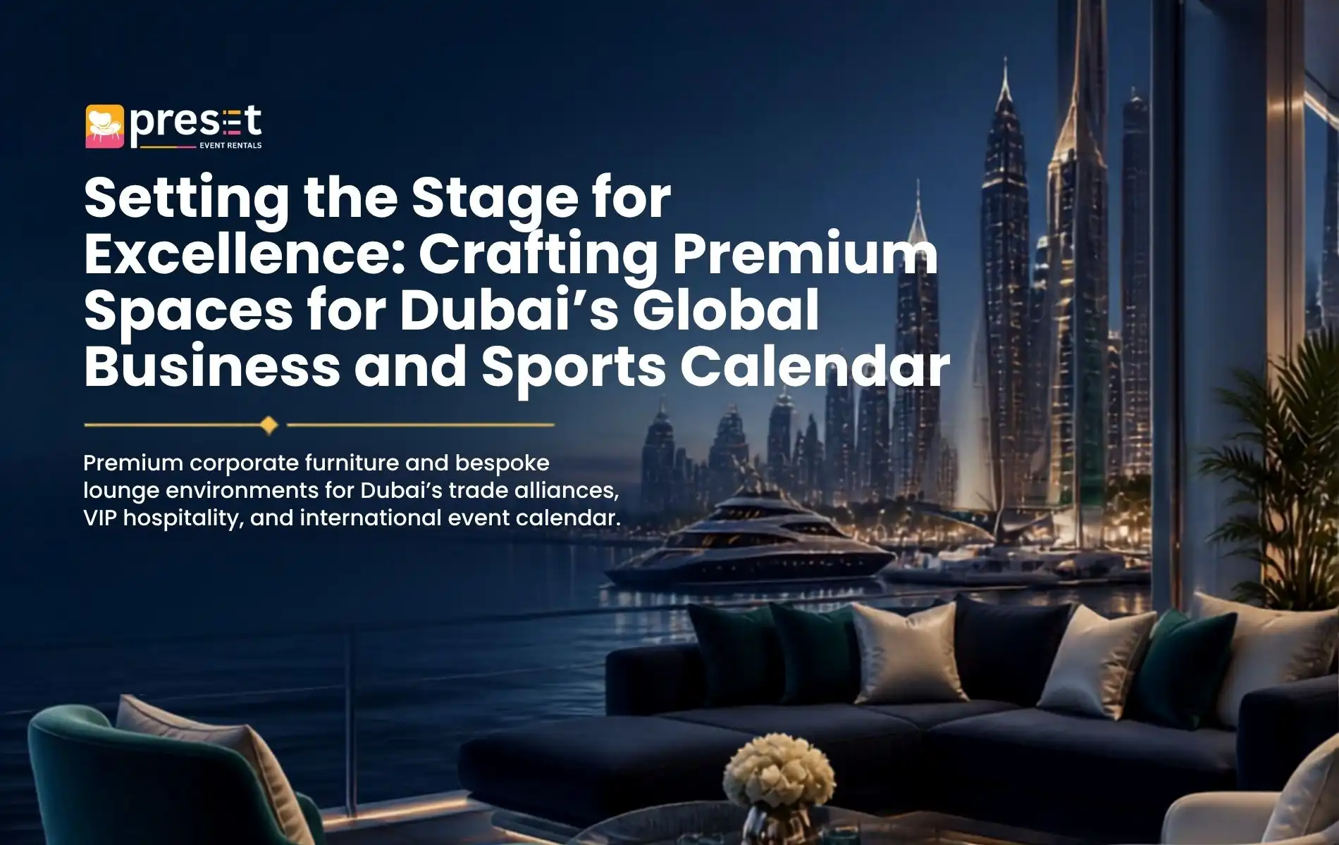 Setting the Stage for Excellence: Crafting Premium Spaces for Dubai’s Global Business and Sports Calendar
