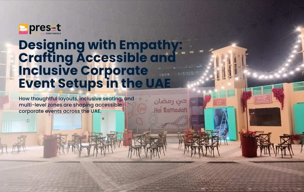 Designing with Empathy: Crafting Accessible and Inclusive Corporate Event Setups in the UAE