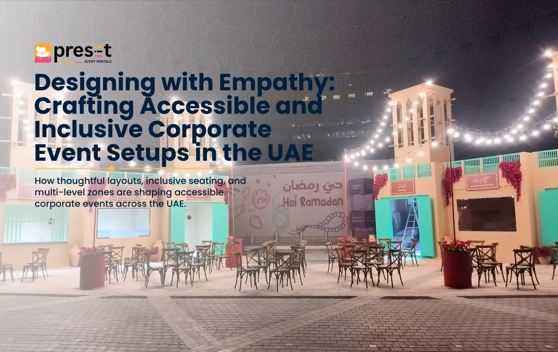 Designing with Empathy: Crafting Accessible and Inclusive Corporate Event Setups in the UAE
